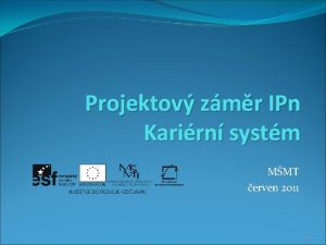 Projektov zmr IPn Karirn systm MMT erven 2011