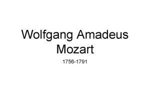Wolfgang Amadeus Mozart 1756 1791 Father Leopold Mozart