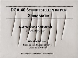 DGA 40 SCHNITTSTELLEN IN DER GRAMMATIK 1 Sprache