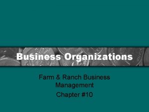 Business Organizations Farm Ranch Business Management Chapter 10