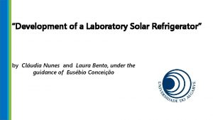 Development of a Laboratory Solar Refrigerator by Cludia