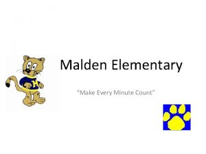 Malden Elementary Make Every Minute Count Goals 1