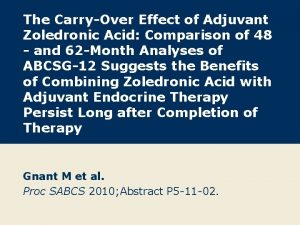 The CarryOver Effect of Adjuvant Zoledronic Acid Comparison
