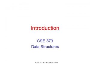 Introduction CSE 373 Data Structures CSE 373 Au