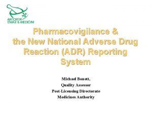 Pharmacovigilance the New National Adverse Drug Reaction ADR