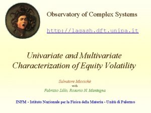 Observatory of Complex Systems http lagash dft unipa