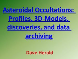 Asteroidal Occultations Profiles 3 DModels discoveries and data