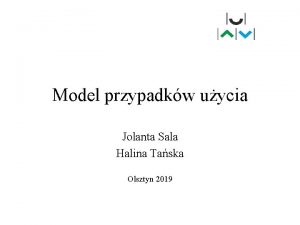 Model przypadkw uycia Jolanta Sala Halina Taska Olsztyn