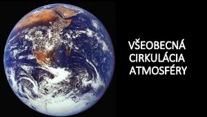 VEOBECN CIRKULCIA ATMOSFRY KTO OBJAVIL PASTY 3 4