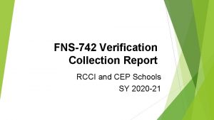 FNS742 Verification Collection Report RCCI and CEP Schools