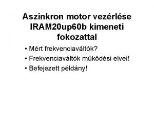 Aszinkron motor vezrlse IRAM 20 up 60 b