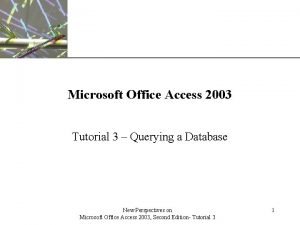 XP Microsoft Office Access 2003 Tutorial 3 Querying