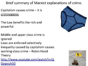 Brief summary of Marxist explanations of crime Capitalism