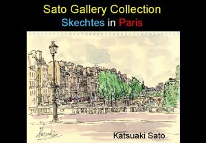 Sato Gallery Collection Skechtes in Paris Katsuaki Sato