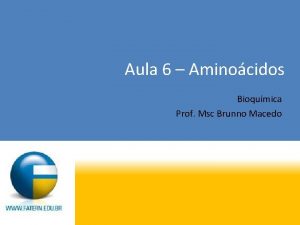 Aula 6 Aminocidos Bioqumica Prof Msc Brunno Macedo