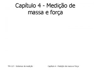 Captulo 4 Medio de massa e fora TM117