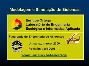 Modelagem e Simulao de Sistemas Enrique Ortega Laboratrio