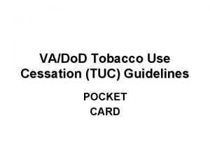 VADo D Tobacco Use Cessation TUC Guidelines POCKET