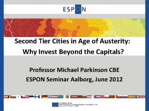 Second Tier Cities in Age of Austerity Why