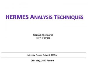 Contalbrigo Marco INFN Ferrara Niccolo Cabeo School TMDs