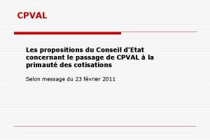 CPVAL Les propositions du Conseil dEtat concernant le