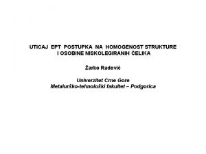 UTICAJ EPT POSTUPKA NA HOMOGENOST STRUKTURE I OSOBINE