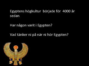 Egyptens hgkultur brjade fr 4000 r sedan Har