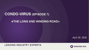 CONDOVIRUS EPISODE 7 THE LONG AND WINDING ROAD