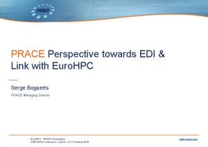 PRACE Perspective towards EDI Link with Euro HPC