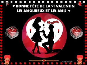 BONNE FTE DE LA ST VALENTIN LES AMOUREUX