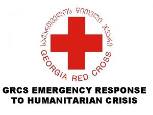 GRCS EMERGENCY RESPONSE TO HUMANITARIAN CRISIS GEORGIA RED