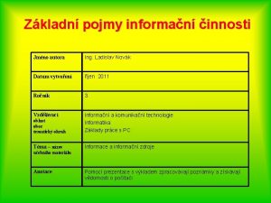 Zkladn pojmy informan innosti Jmno autora Ing Ladislav