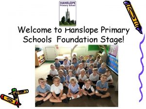 Welcome to Hanslope Primary Schools Foundation Stage Foundation