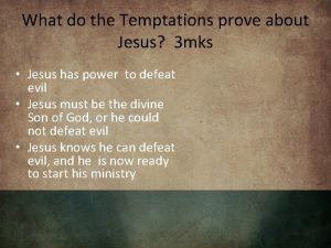 What do the Temptations prove about Jesus 3