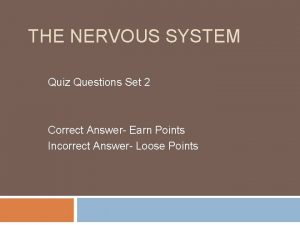 THE NERVOUS SYSTEM Quiz Questions Set 2 Correct