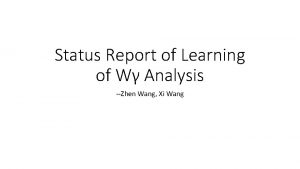 Status Report of Learning of W Analysis Zhen