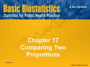 Chapter 17 Comparing Two Proportions October 21 1