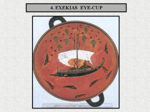 4 EXEKIAS EYECUP Date c 535 BC Type