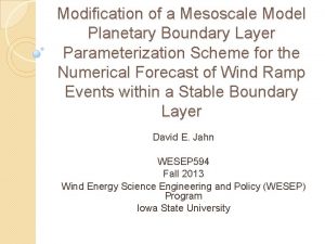 Modification of a Mesoscale Model Planetary Boundary Layer
