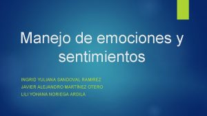 Manejo de emociones y sentimientos INGRID YULIANA SANDOVAL