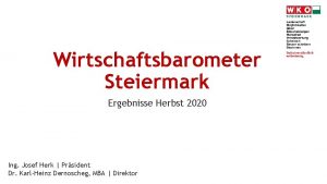 Wirtschaftsbarometer Steiermark Ergebnisse Herbst 2020 Ing Josef Herk