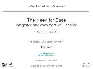 Wide Area Wireless Broadband The Need for Ease