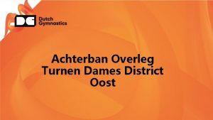 Achterban Overleg Turnen Dames District Oost Agenda 1