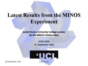 Latest Results from the MINOS Experiment Justin Evans
