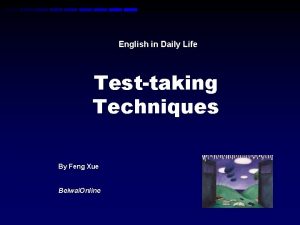 English in Daily Life Testtaking Techniques By Feng