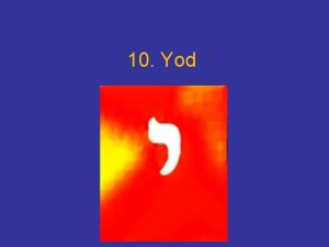 10 Yod La letra yod o yud La