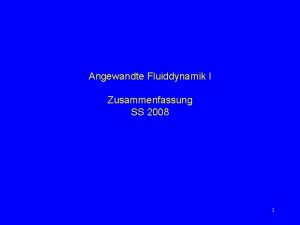 Angewandte Fluiddynamik I Zusammenfassung SS 2008 1 1