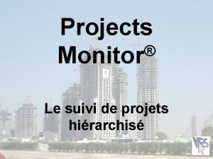 Projects Monitor Le suivi de projets hirarchis A