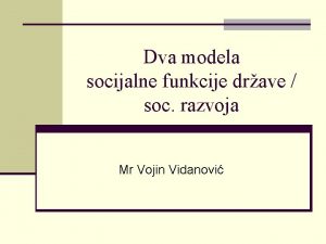 Dva modela socijalne funkcije drave soc razvoja Mr