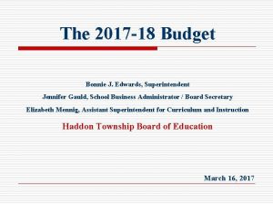 The 2017 18 Budget Bonnie J Edwards Superintendent